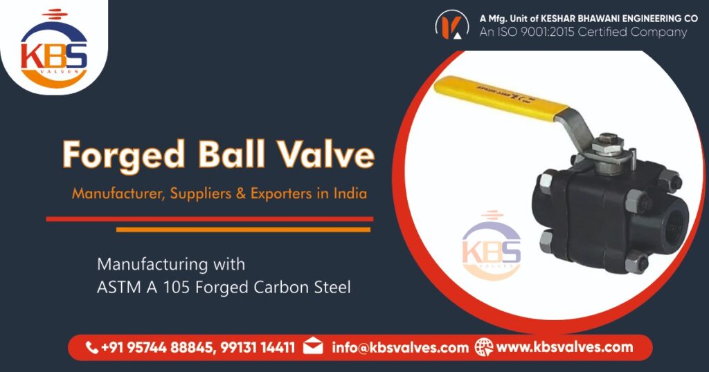 Forged ball Valve Manufacturer, Suppliers & Exporters in India