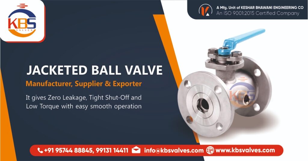 Jacketed Ball Valves Manufacturer in Ahmedabad, Gujarat, India