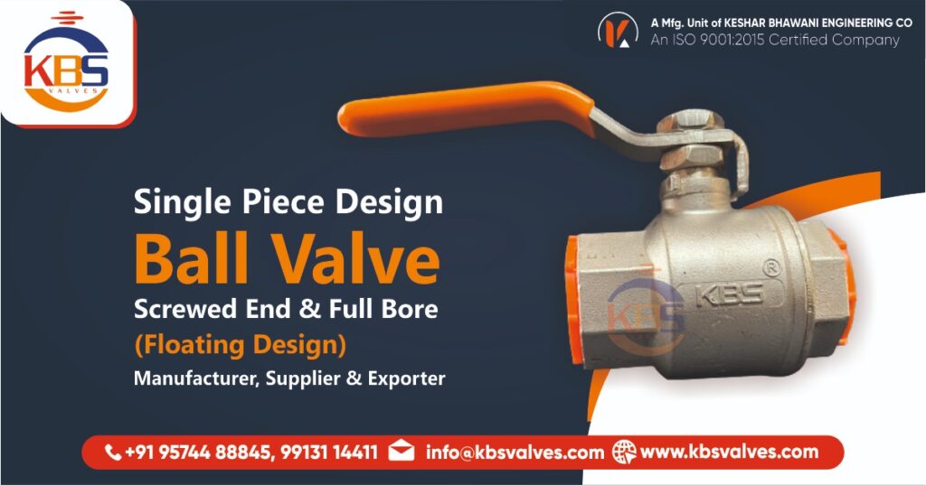 Single Piece Design Ball Valve Supplier in Ahmedabad, Gujarat, India